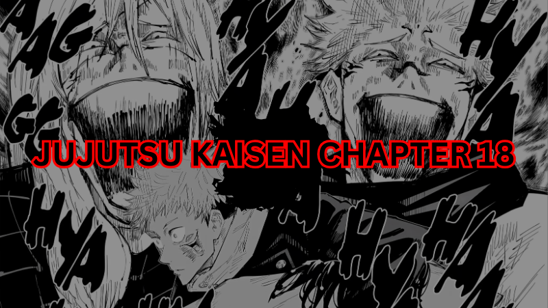 Jujutsu Kaisen Chapter 18